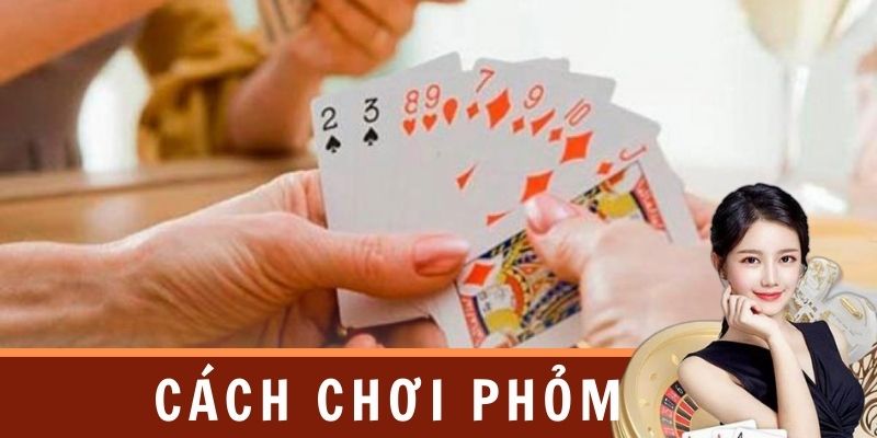 Giới thiệu về cách chơi phỏm