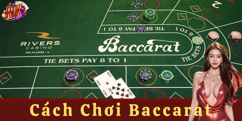 Hiểu rõ luật chơi cơ bản của Baccarat